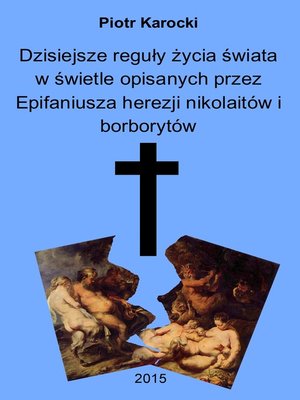 cover image of Dzisiejsze reguły życia świata w świetle opisanych przez Epifaniusza herezji nikolaitów i borborytów